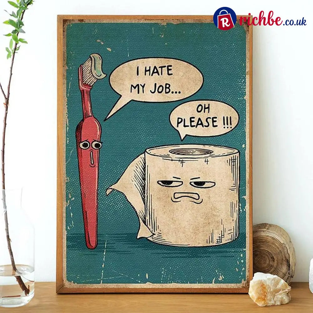 I Hate My Job Oh Please Funny Wall Art 8 × 12 in