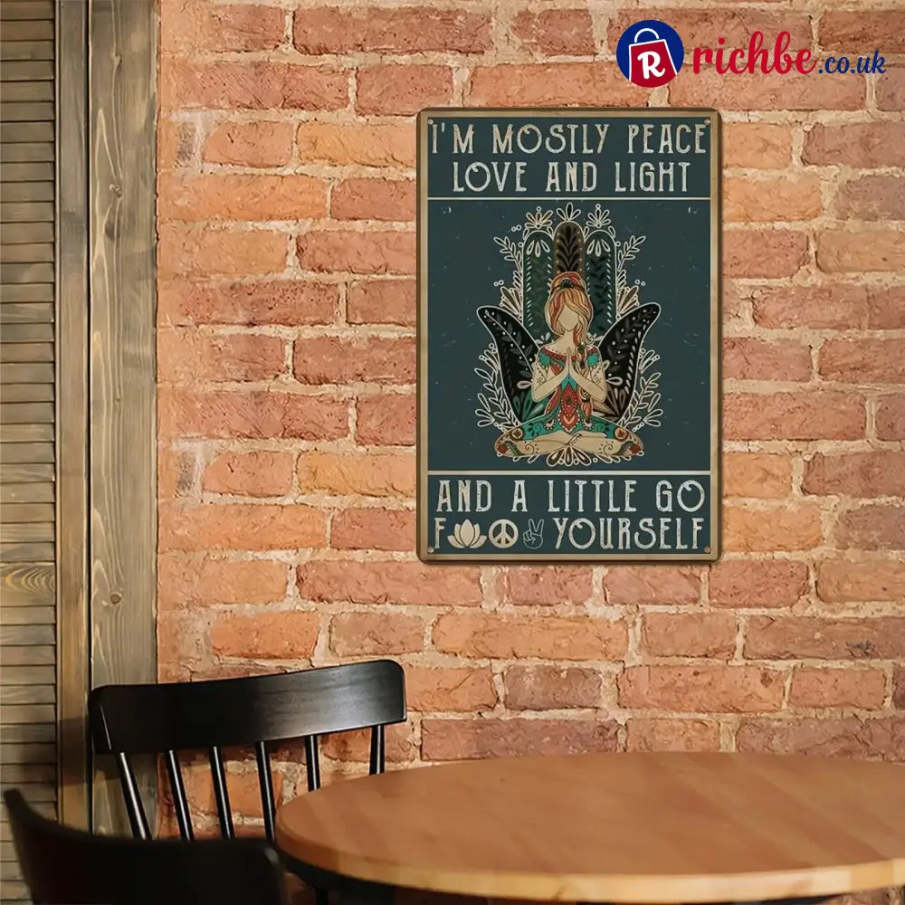 ’Mostly Peace Love & Light’ Funny Vintage Metal Sign - 8 x 12 Inches