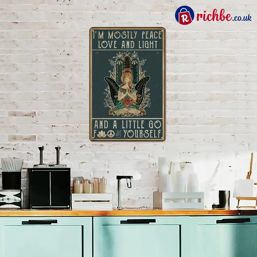 ’Mostly Peace Love & Light’ Funny Vintage Metal Sign - 8 x 12 Inches