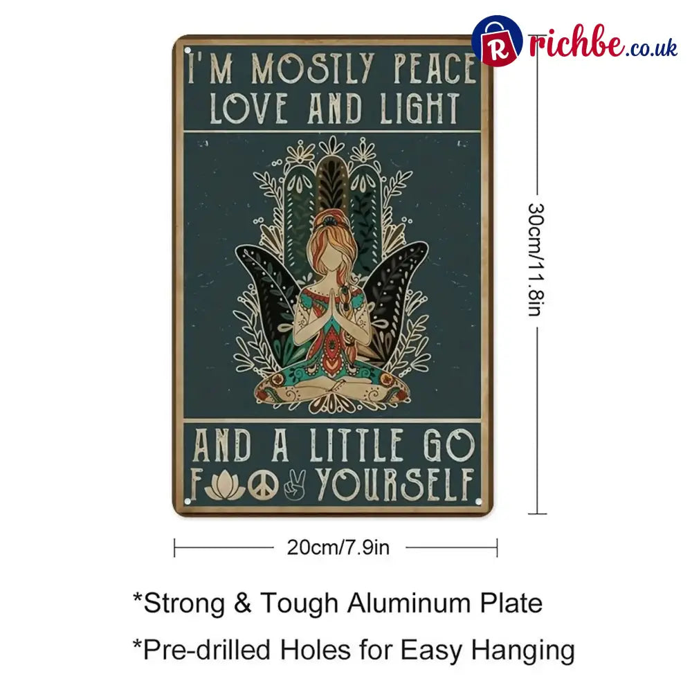 ’Mostly Peace Love & Light’ Funny Vintage Metal Sign - 8 x 12 Inches