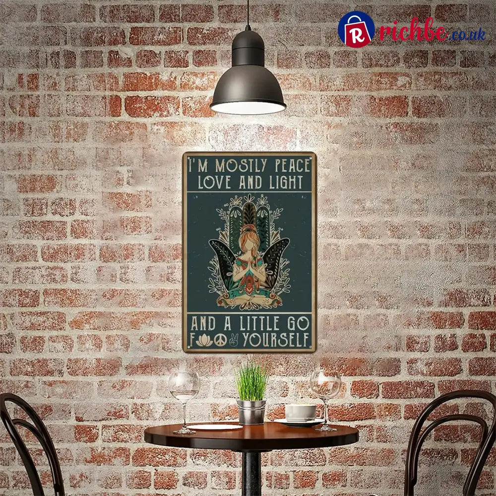 ’Mostly Peace Love & Light’ Funny Vintage Metal Sign - 8 x 12 Inches