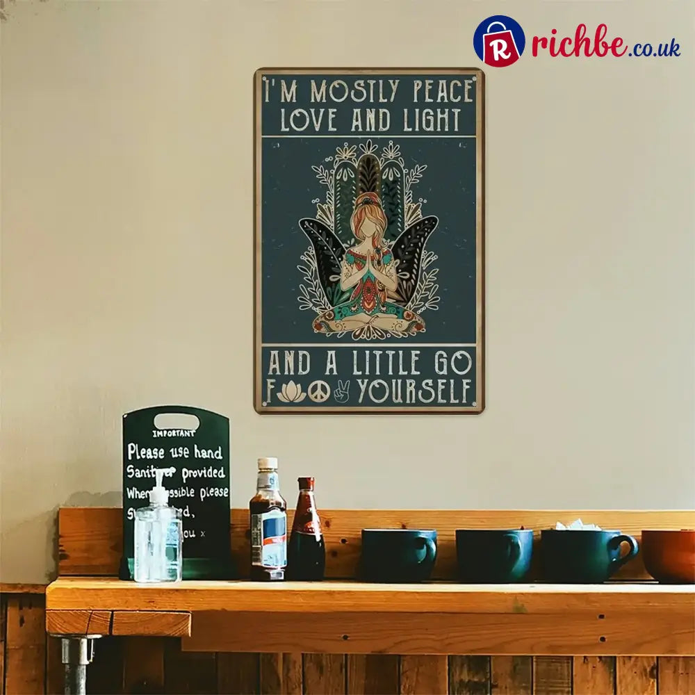 ’Mostly Peace Love & Light’ Funny Vintage Metal Sign - 8 x 12 Inches