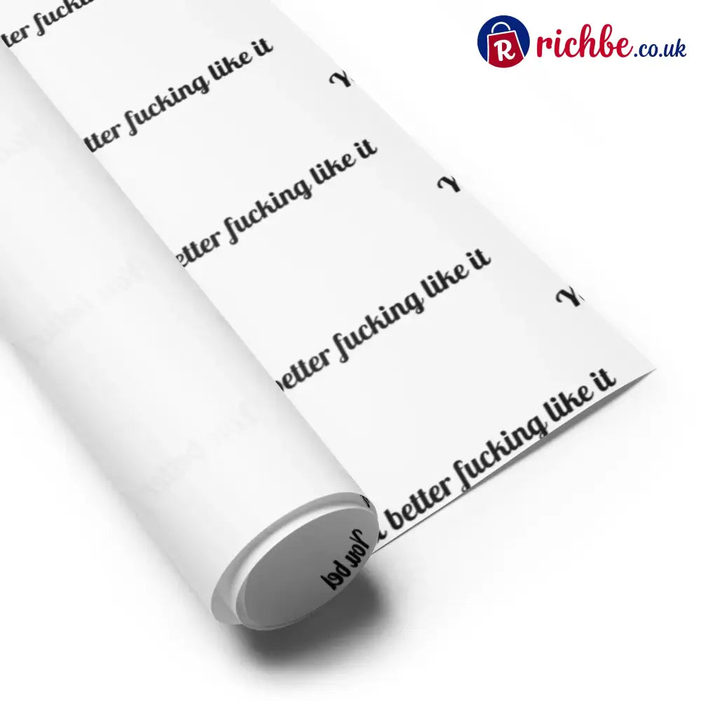 🎁’You Better Fucking Like It’ Wrapping Paper🎄