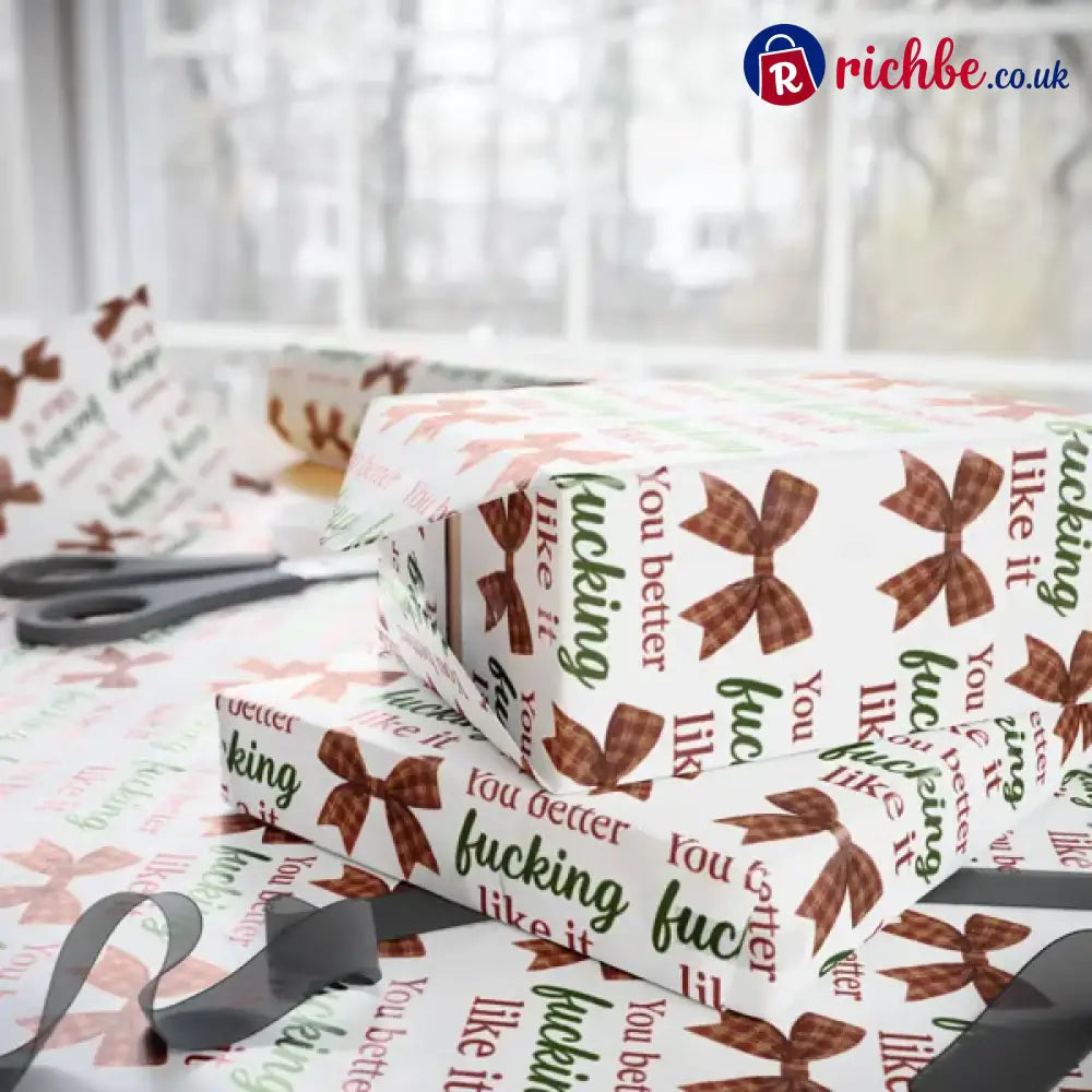 🎁’You Better Fucking Like It’ Wrapping Paper🎄