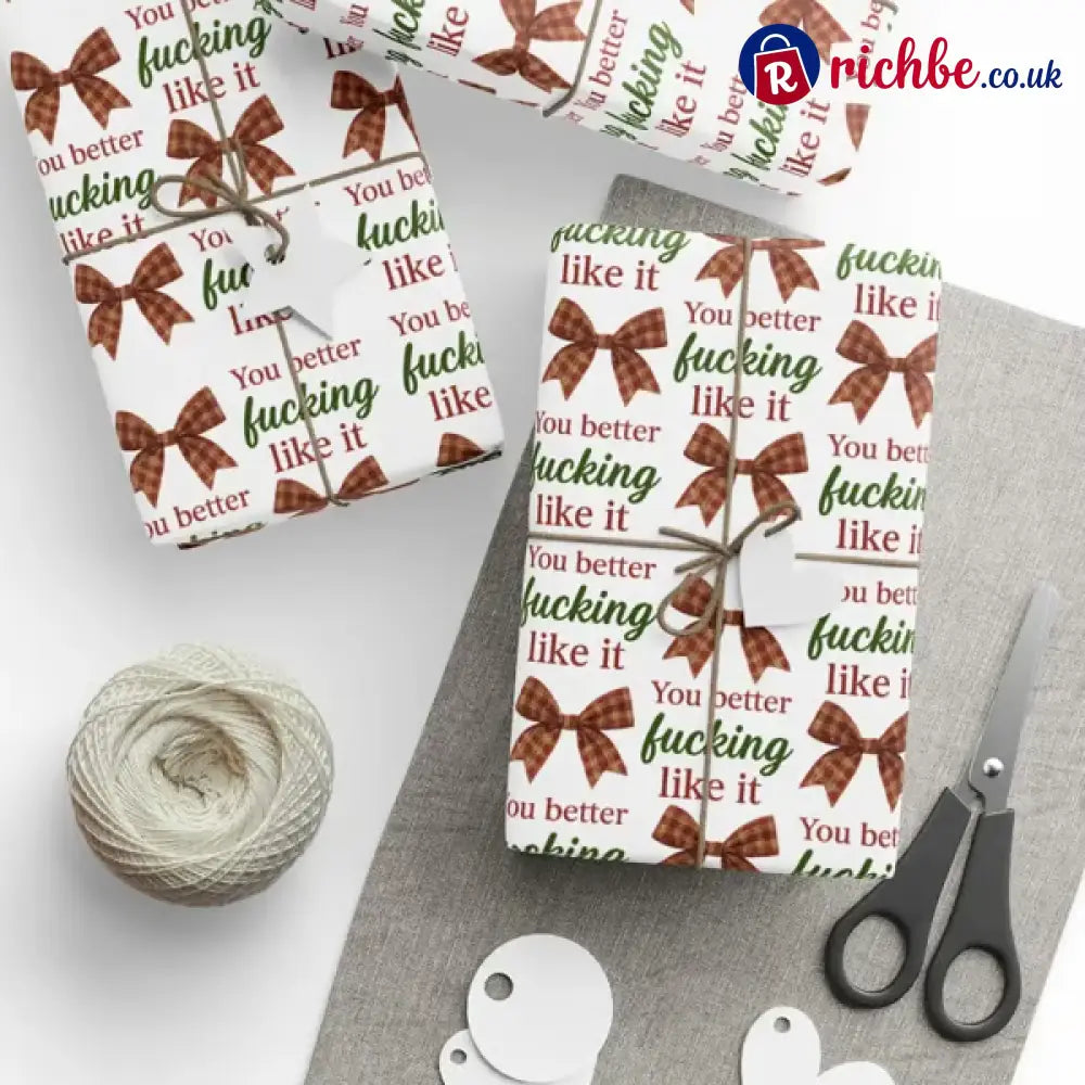 🎁’You Better Fucking Like It’ Wrapping Paper🎄
