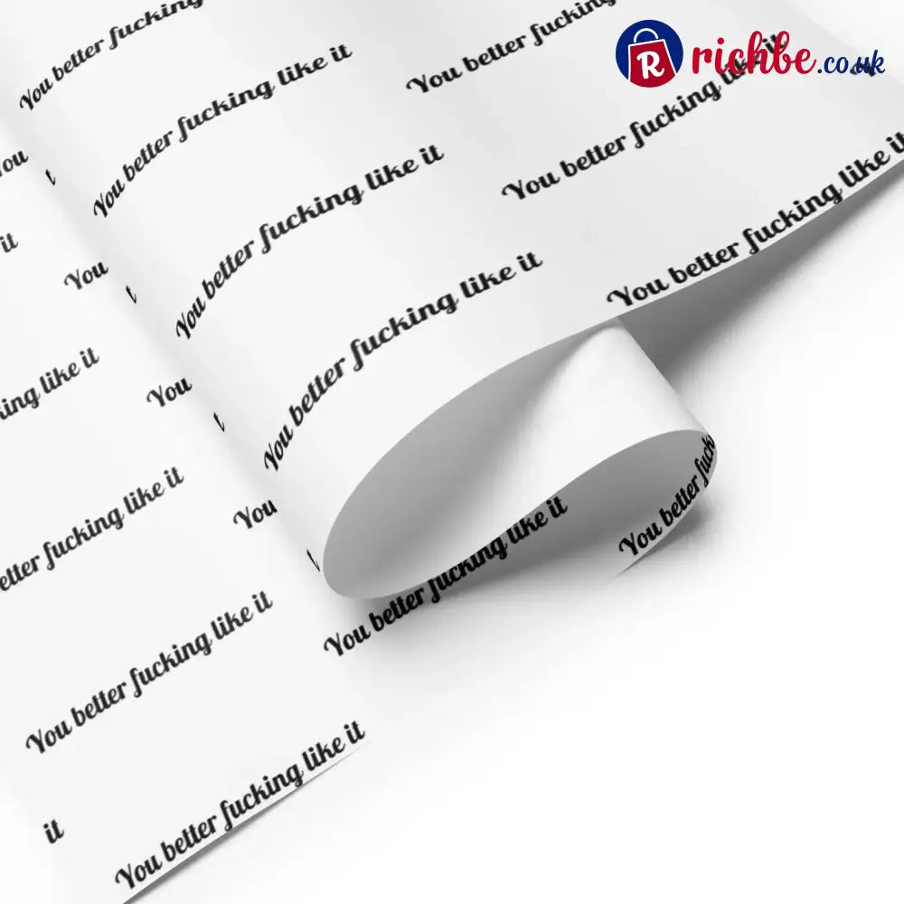 🎁’You Better Fucking Like It’ Wrapping Paper🎄 - A / 35’’ x 27’’ / BUY 1